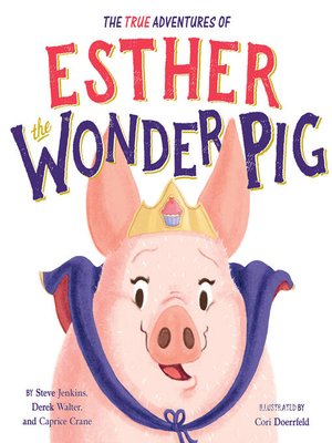 cover image of The True Adventures of Esther the Wonder Pig